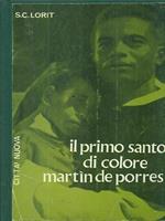 Il primo santo di colore martin de porres