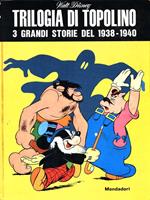 Trilogia di Topolino. 3 grandi storie del 1938-1940