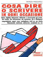 Cosa dire o scrivere in ogni occasione