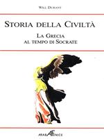 Storia della Civiltà. La Grecia al tempo di Socrate