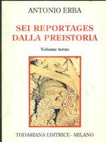 Sei reportages dalla preistoria