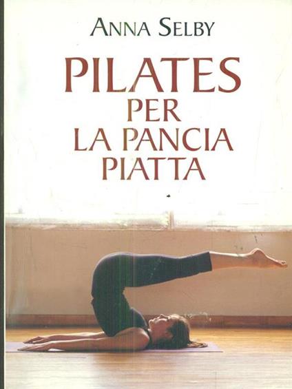 Pilates per la pancia piatta - Anna Selby - copertina