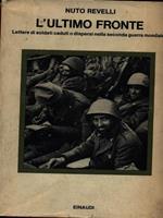 L' ultimo fronte. Lettere di soldati caduti o dispersi nella seconda guerra mondiale