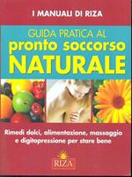 Guida pratica al pronto soccorso Naturale