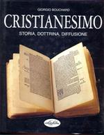 Cristianesimo. Storia, dottrina, diffusione