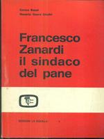 Francesco Zanardi il sindaco del pane