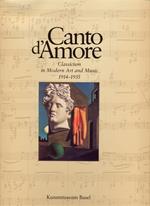 Canto d'amore. Classicism in modern art and music 1914-1935