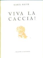 Viva la caccia!