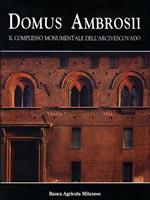 Domus ambrosii. Il complesso monumentale dell'Arcivescovado