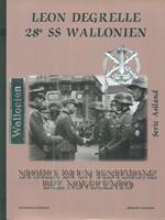 Leon Degrelle 28ª ss wallonien. Storia di un testimone del novecento