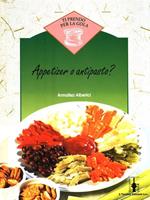 Appetizer o antipasto?