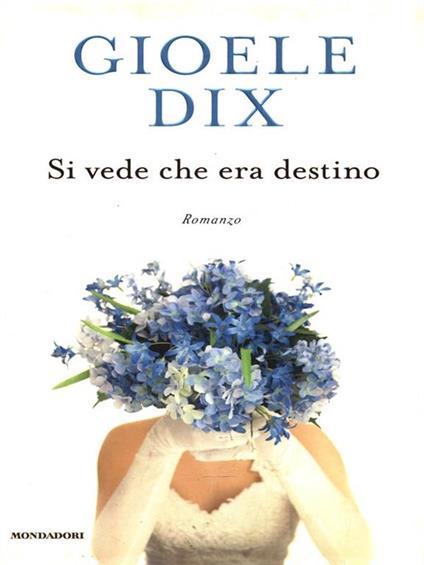 Si vede che era destino - Gioele Dix - copertina