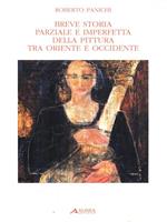 Breve storia parziale e imperfetta della pittura tra Oriente e Occidente