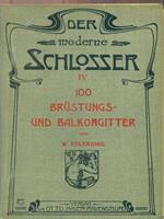 Der Moderne Schlosser. IV. 100 Brustungs und Balkongitter