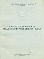 La scuola che progetta Quaderno di astrofisica - P.A.S.1