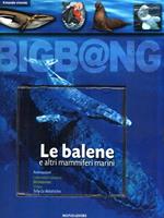 Le balene e altri mammiferi marini. Con CD-ROM