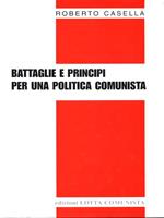 Battaglie e principi per una politica comunista