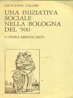 Una iniziativa sociale nella Bologna del '500. L'Opera mendicanti