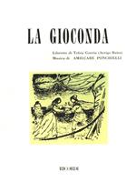 La gioconda. Dramma lirico in 4 atti. Musica di A. Ponchielli