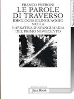 Le parole di traverso. Ideologia e linguaggio nella narrativa d'avanguardia del primo Novecento