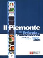 Il Piemonte per l'infanzia & l'adolescenza, iniziative e progetti 2000-2005