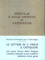 Epistolae S. Pauli apostoli et Catholicae