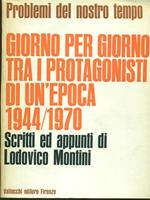 Giorno per giorno tra i protagonisti di un'epoca 1944-1970