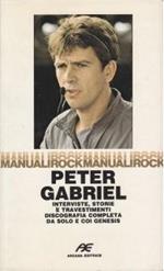 Peter Gabriel. Interviste storie e travestimenti