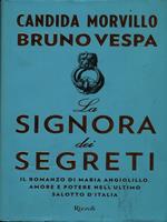 La signora dei segreti. Il romanzo di Maria Angiolillo. Amore e potere nell'ultimo salotto d'Italia