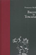 Bacco in Toscana. Con una scelta delle annotazioni