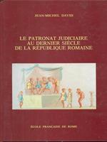 Le  patronat judiciaire au dernier siecle de la Republique romaine