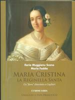 Maria Cristina. La Reginella Santa. Un fiore sbocciato a Cagliari