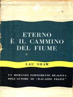 Eterno è il cammino del fiume