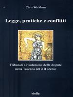 Legge, pratiche e conflitti. Tribunali e risoluzione delle dispute nella Toscana del XII secolo