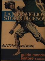 La meravigliosa storia di Genova dal 1797 ai giorni nostri 6vv