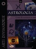 Astrologia. L'arte di conoscere se stessi