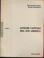 Antiche capitali del Sud America vol. 1