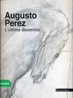 Augusto Perez. L'ultimo decennio