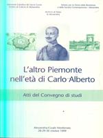 L' Altro Piemonte nell'età di Carlo Alberto. Vol I. Atti del Convegno di studi
