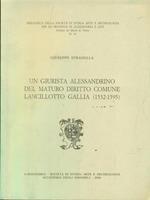 Un giurista alessandrino del maturo diritto comune Lancillotto Gallia 1532-1595