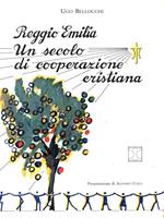Reggio Emilia. Un secolo di cooperazione cristiana