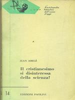 Il cristianesimo si disinteressa della scienza