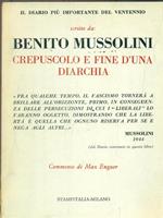 Il diario di Benito Mussolini. Crepuscolo e fine d'una diarchia