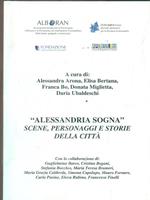 Alessandria sogna. Scene personaggi e storie della città