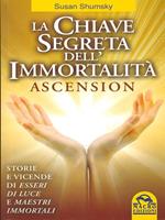 La chiave segreta dell'immortalità. Ascension