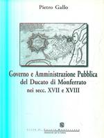 Governo e Amministrazione Pubblica del ducato di monferrato nei secc. XVII e XVIII