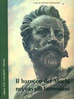 Il barocco del Mochi nei cavalli farnesiani