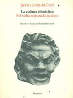 La  cultura ellenistica Filosofia, scienza, letteratura