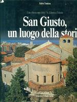 San Giusto un luogo della storia