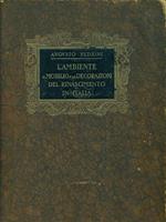 L' ambiente il mobilio e le decorazioni del Rinascimento